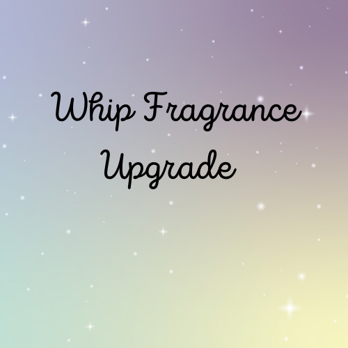 Whip Fragrance Upgrade